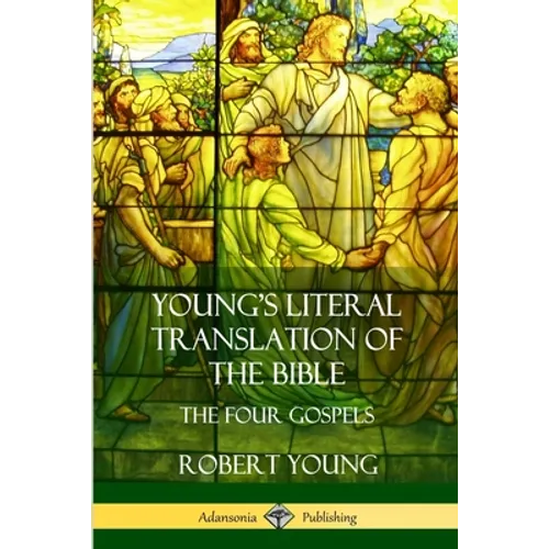 Young's Literal Translation of the Bible: The Four Gospels - Paperback