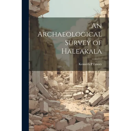 An Archaeological Survey of Haleakala - Paperback