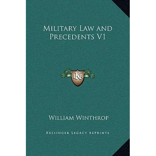 Military Law and Precedents V1 - Hardcover