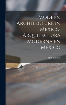 Modern Architecture in Mexico. Arquitectura Moderna En México - Hardcover