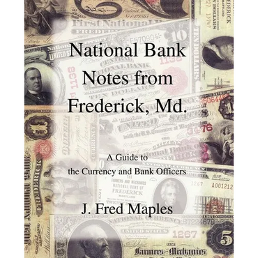 National Bank Notes from Frederick, Md.: A Guide to the Currency and Bank Officers - Paperback