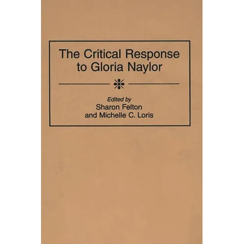 The Critical Response to Gloria Naylor - Hardcover