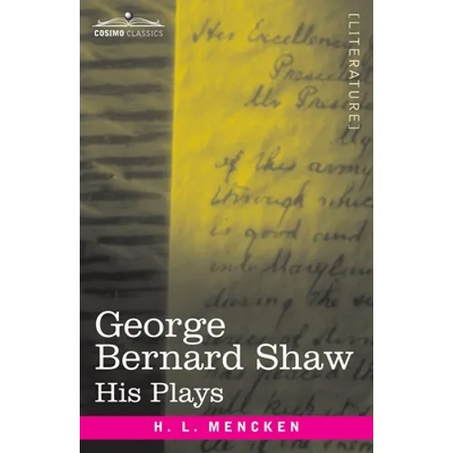 George Bernard Shaw: His Plays - Paperback