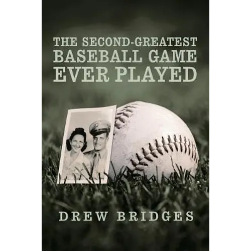 The Second-Greatest Baseball Game Ever Played: A Memoir - Paperback