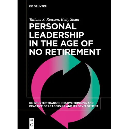 Personal Leadership in the Age of No Retirement - Paperback