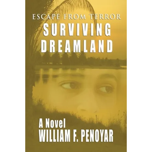 Surviving Dreamland: Escape from Terror - Paperback