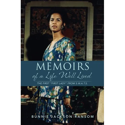 Memoirs of a Life Well Lived: The first "First Lady" from S.W.A.T.S. - Paperback