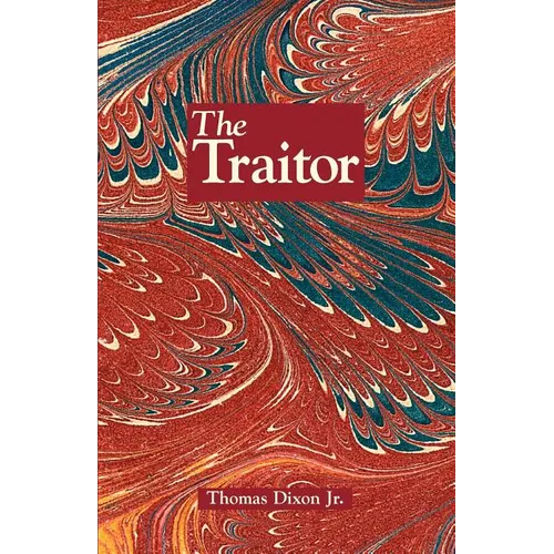 The Traitor: A Story of the Fall of the Invisible Empire - Paperback