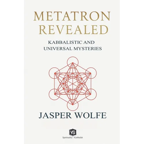 Metatron Revealed - Kabbalistic and Universal Mysteries - Paperback