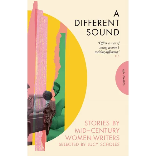 A Different Sound: Stories by Mid-Century Women Writers - Paperback