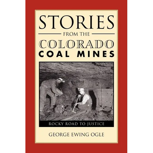 Stories from the Colorado Coal Mines: Rocky Road to Justice - Paperback