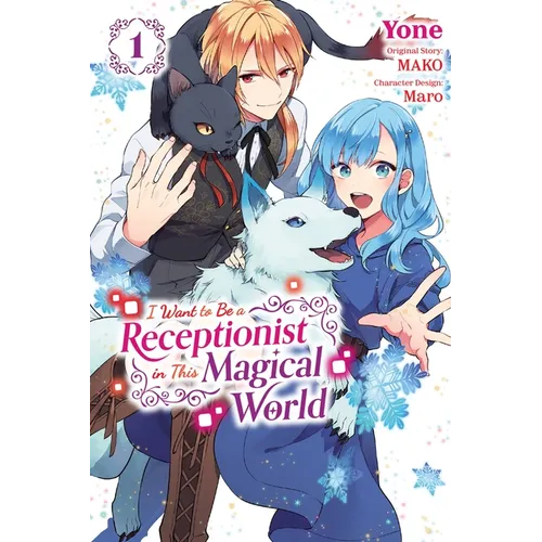 I Want to Be a Receptionist in This Magical World, Vol. 1 (Manga): Volume 1 - Paperback