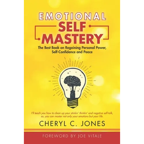 Emotional Self Mastery: The Best Book on Regaining Personal Power, Self-Confidence, and Peace - Paperback