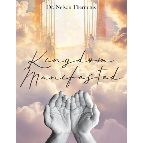 Kingdom Manifested - Paperback