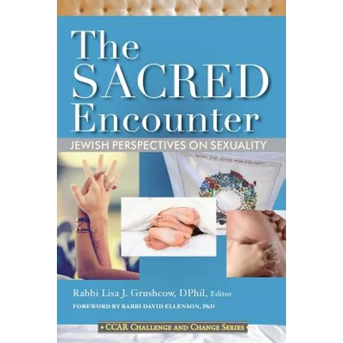 The Sacred Encounter: Jewish Perspectives on Sexuality - Paperback