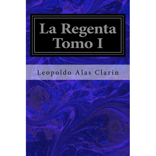 La Regenta Tomo I - Paperback