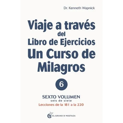 Viaje a Través del Libro de Ejercicios de Un Curso de Milagros, Volumen 6 - Paperback