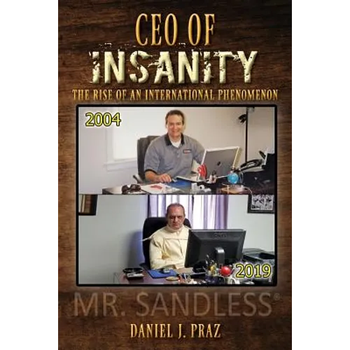 CEO of Insanity: The Rise of an International Phenomenon - Paperback