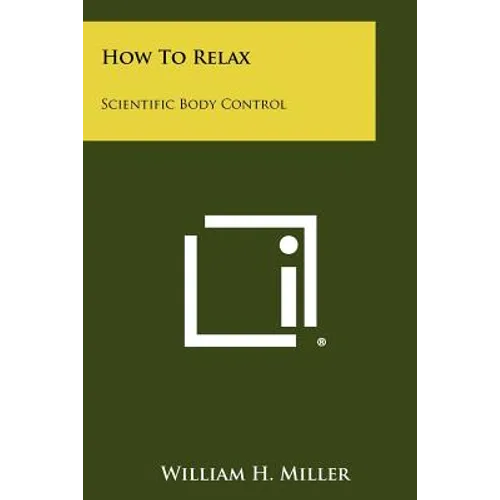 How To Relax: Scientific Body Control - Paperback