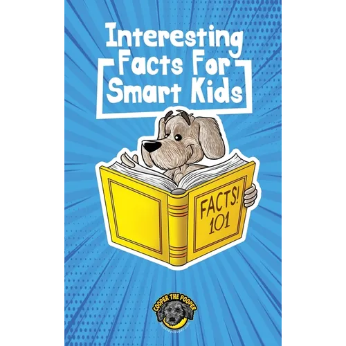 Interesting Facts for Smart Kids: 1,000+ Fun Facts for Curious Kids and Their Families - Hardcover