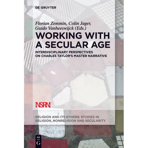 Working with a Secular Age: Interdisciplinary Perspectives on Charles Taylor's Master Narrative - Paperback