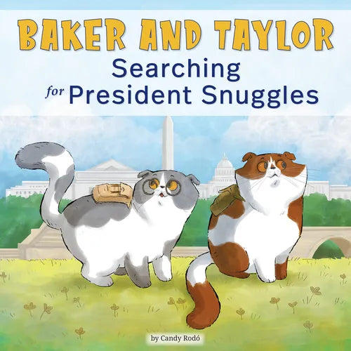 Baker and Taylor: Searching for President Snuggles - Hardcover