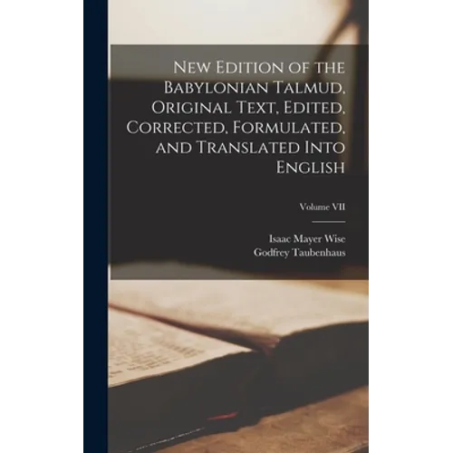 New Edition of the Babylonian Talmud, Original Text, Edited, Corrected, Formulated, and Translated into English; Volume VII - Hardcover