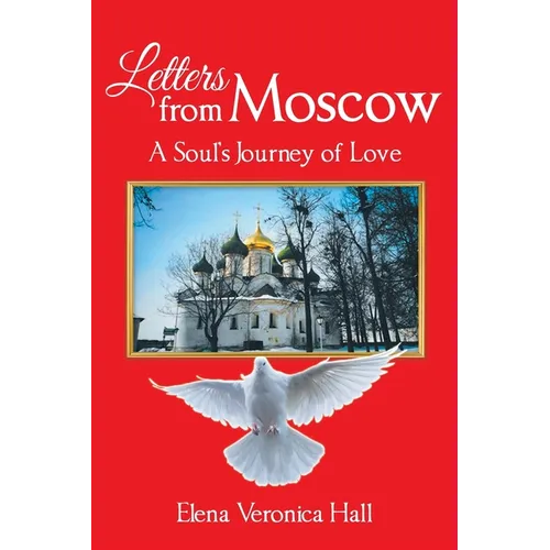 Letters from Moscow: A Soul's Journey of Love - Paperback