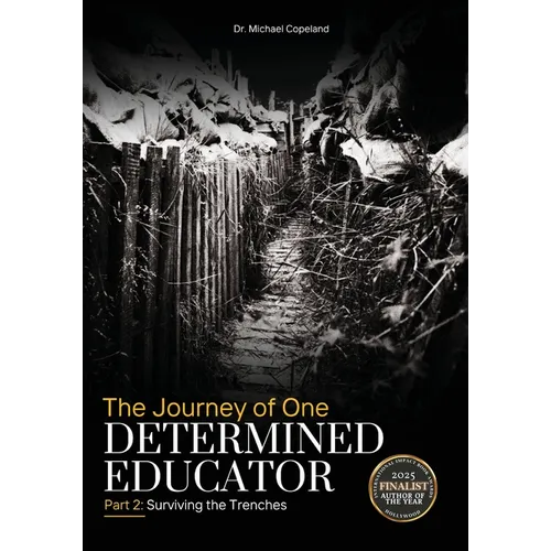 The Journey of One Determined Educator Part 2: Surviving the Trenches - Paperback