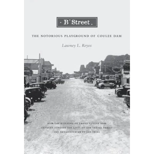 B Street: The Notorious Playground of Coulee Dam - Paperback