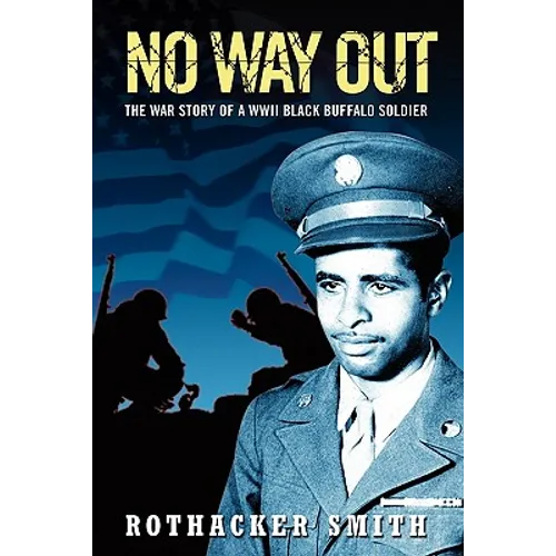 No Way Out: The War Story of a WWII Black Buffalo Soldier - Paperback