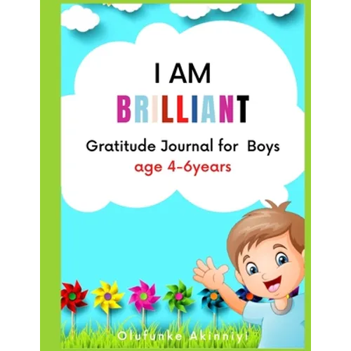 I Am Brilliant: Gratitude Journal for Boys Age 4-6 - Paperback