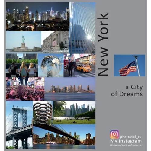 New York: A City of Dreams: A Photo Travel Experience - Hardcover