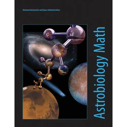 Astrobiology Math: Mathematical Problems Featuring Astrobiology Applications - Paperback