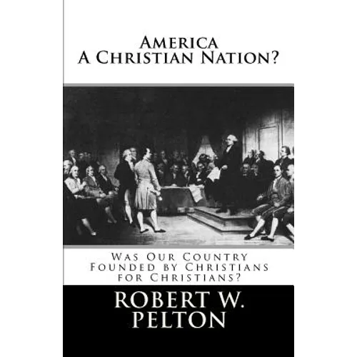 America A Christian Nation? Was Our Country Founded by Christians for Christians?: Special Collector's Edition - Paperback