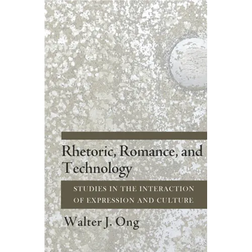Rhetoric, Romance, and Technology: Studies in the Interaction of Expression and Culture - Paperback