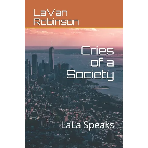 Cries of a Society: LaLa Speaks - Paperback