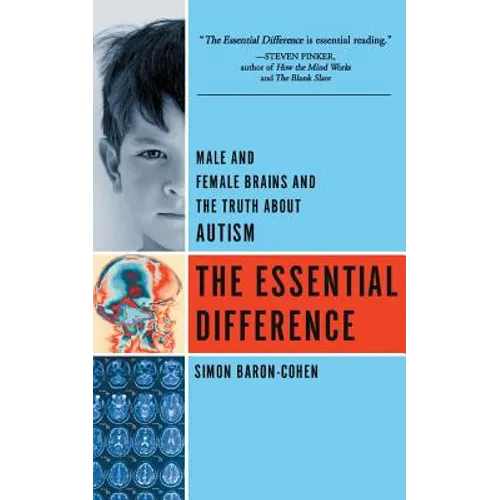 The Essential Difference: Male and Female Brains and the Truth about Autism - Paperback