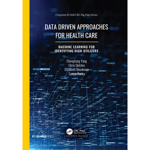 Data Driven Approaches for Healthcare: Machine Learning for Identifying High Utilizers - Paperback