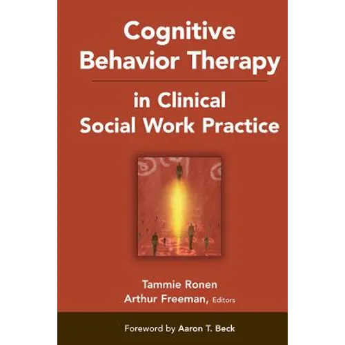 Cognitive Behavior Therapy in Clinical Social Work Practice - Hardcover