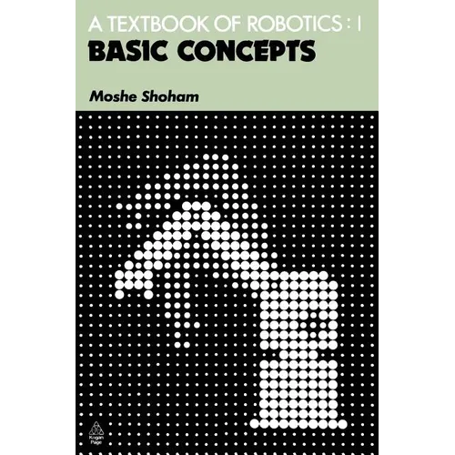A Textbook of Robotics 1: Basic Concepts - Paperback