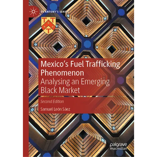 Mexico's Fuel Trafficking Phenomenon: Analysing an Emerging Black Market - Hardcover