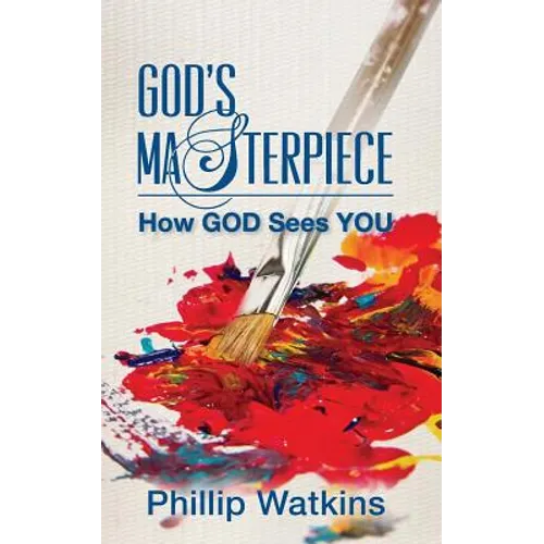 God's Masterpiece: How GOD Sees You - Paperback