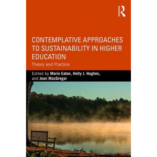 Contemplative Approaches to Sustainability in Higher Education: Theory and Practice - Paperback