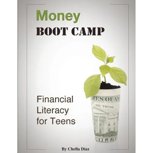 Money Boot Camp: Financial Literacy for Teens - Paperback