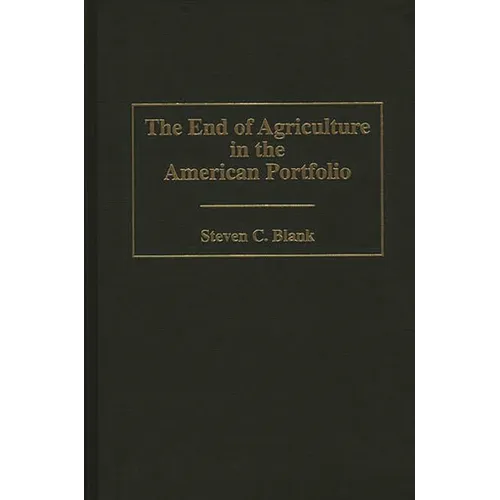 End of Agriculture in the American Portfolio - Hardcover