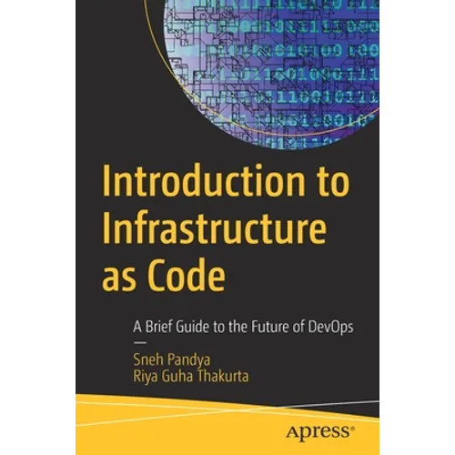 Introduction to Infrastructure as Code: A Brief Guide to the Future of Devops - Paperback