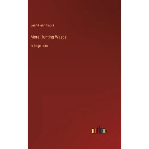 More Hunting Wasps: in large print - Hardcover