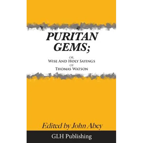 Puritan Gems: or, Wise and Holy Sayings of Thomas Watson - Paperback