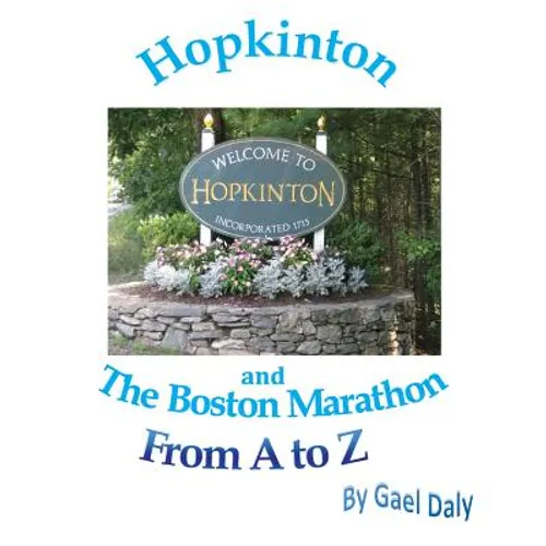 Hopkinton and the Boston Marathon from A to Z - Paperback